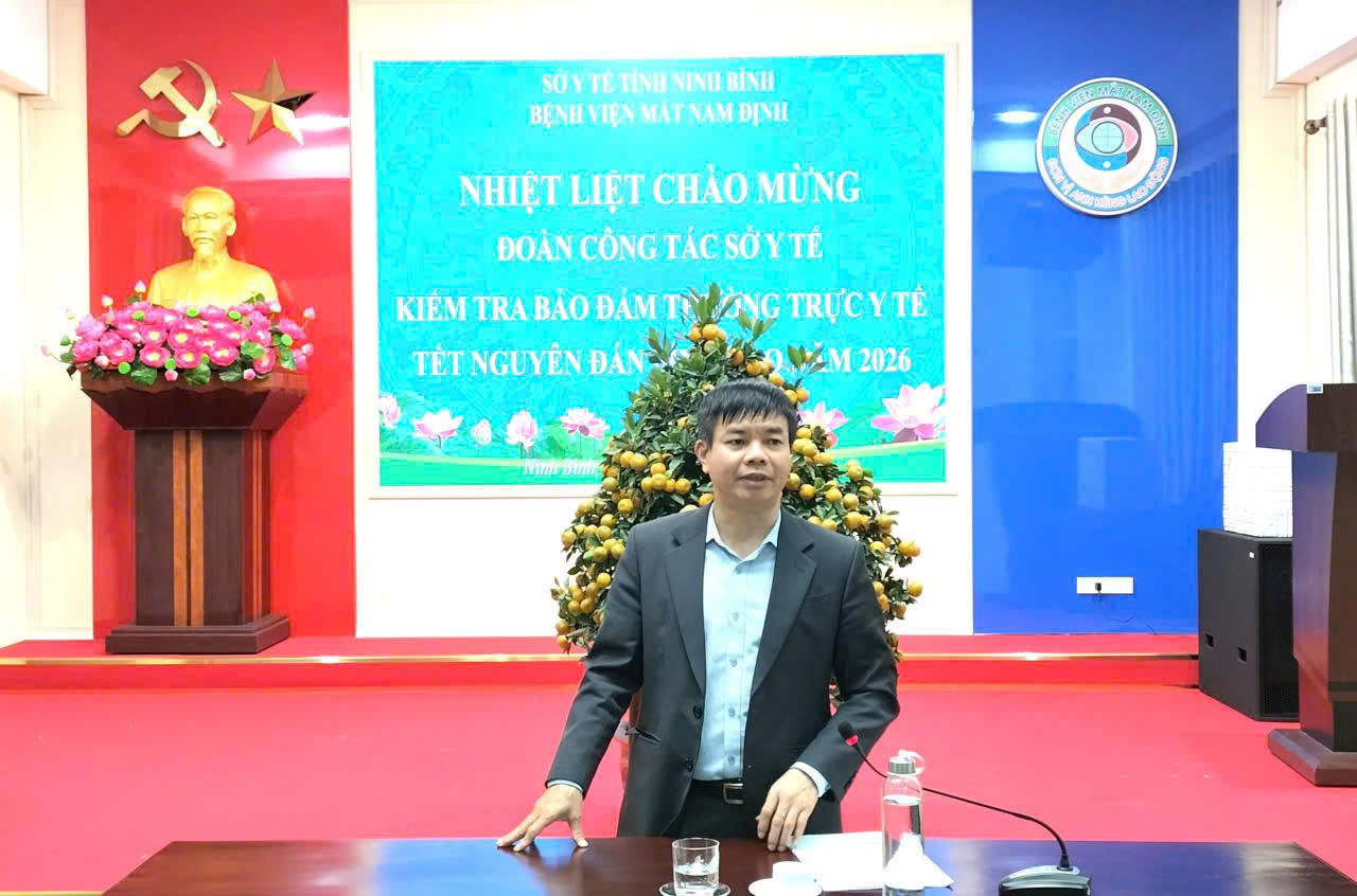 Bệnh viện Mắt Nam Định đón đoàn công tác của Sở Y tế kiểm tra bảo đảm thường trực y tế Tết